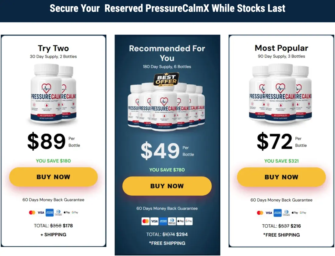 Official PressureCalmX pricing: 2 bottles $89 each, 6 bottles $49 each, 3 bottles $72 each with 60 days money back guarantee